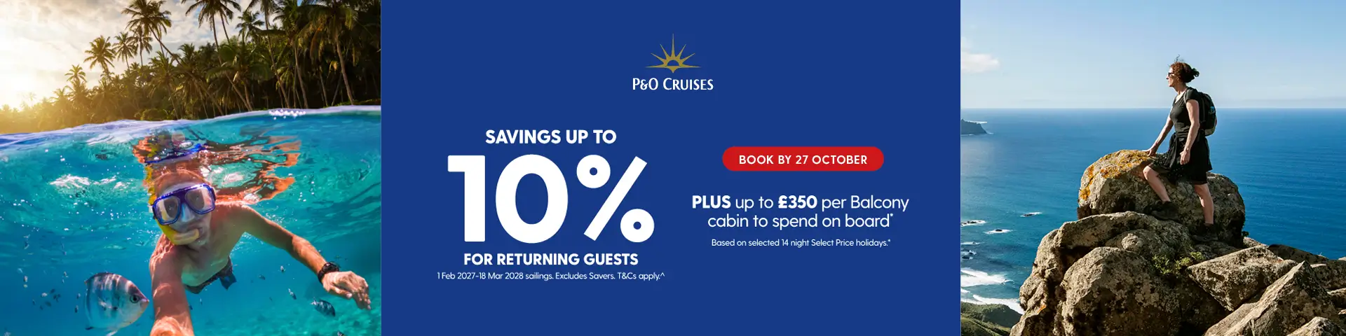 P&O Saving of up to 10% for returning guests + Up to £350 per balcony cabin to spend on board